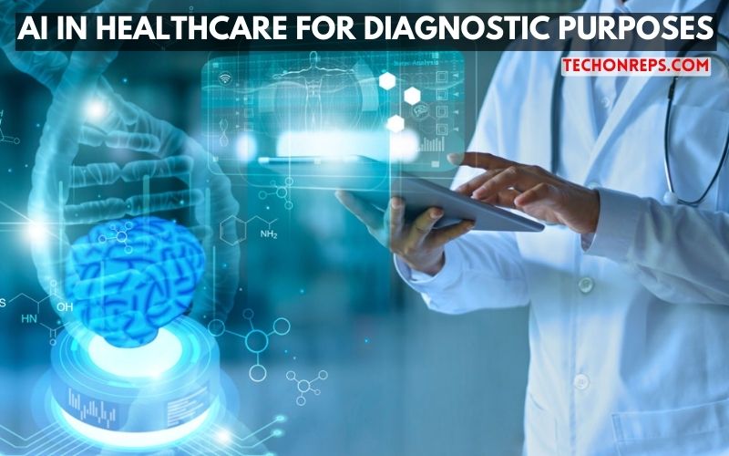 The Role of AI in Healthcare for Diagnostic Purposes