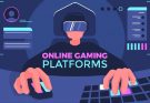 Online Gaming Platforms